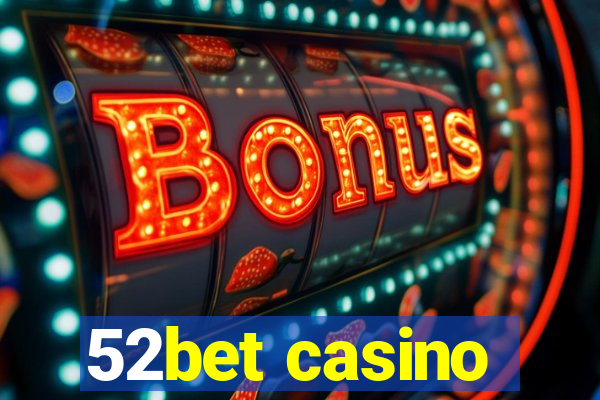 52bet casino